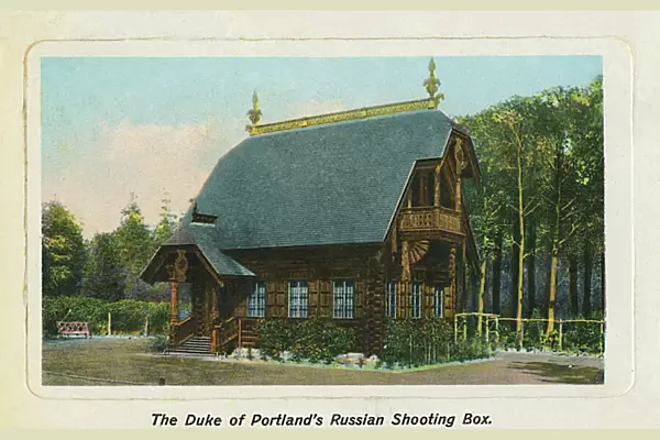 The Duke of Portlands Russian Shooting Box