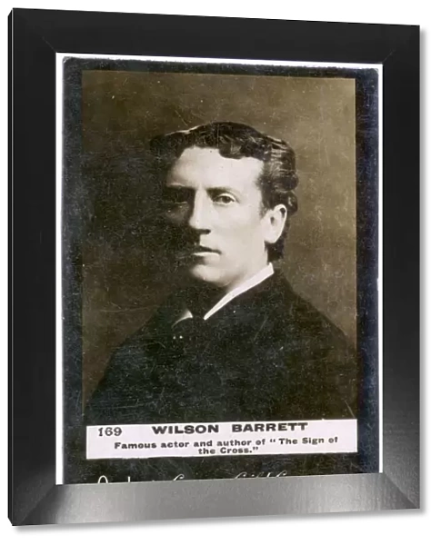 Wilson Barrett, English actor, manager and playwright