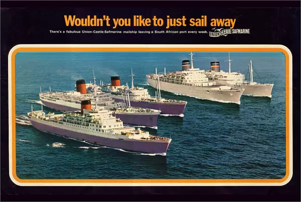 Wouldn t you like to just sail away? Theres a fabulous Union-Castle  /  Safmarine mailship