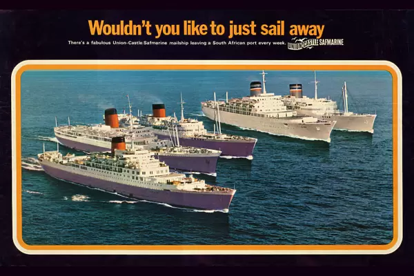 Wouldn t you like to just sail away? Theres a fabulous Union-Castle  /  Safmarine mailship