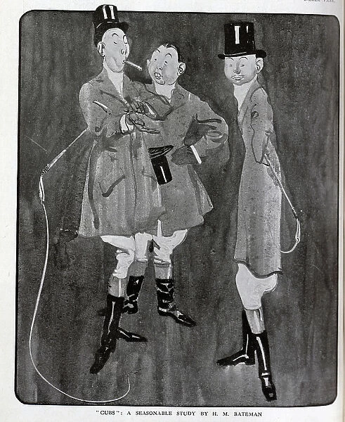 Caricature illustration by H M Bateman of three foxhunting men with cigar, top hats and whips. Captioned, Cubs: A Seasonable study'. Presented alongside a short story, Who Can Tell the Tricks of the Great Cat-Fate?'by Derek Vane