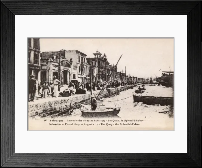 Framed Print : The Great Fire at Thessaloniki - The Splendid Palace - Quay Framed Print : The Great Fire at Thessaloniki - The Splendid Palace - Quay