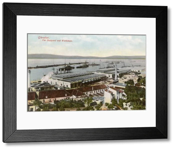 Framed Print : Gibraltar - The Dockyard and Workshops Framed Print : Gibraltar - The Dockyard and Workshops
