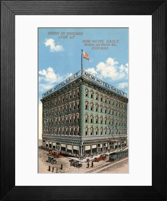 Framed Print : New Hotel Gault, Chicago, Illinois - Madison and Market Sts Framed Print : New Hotel Gault, Chicago, Illinois - Madison and Market Sts