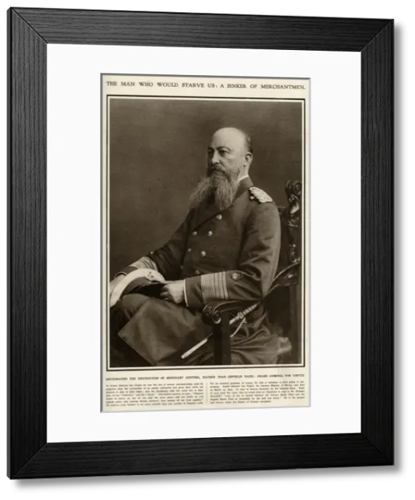 Framed Print : Admiral Alfred Friedrich von Tirpitz Framed Print : Admiral Alfred Friedrich von Tirpitz