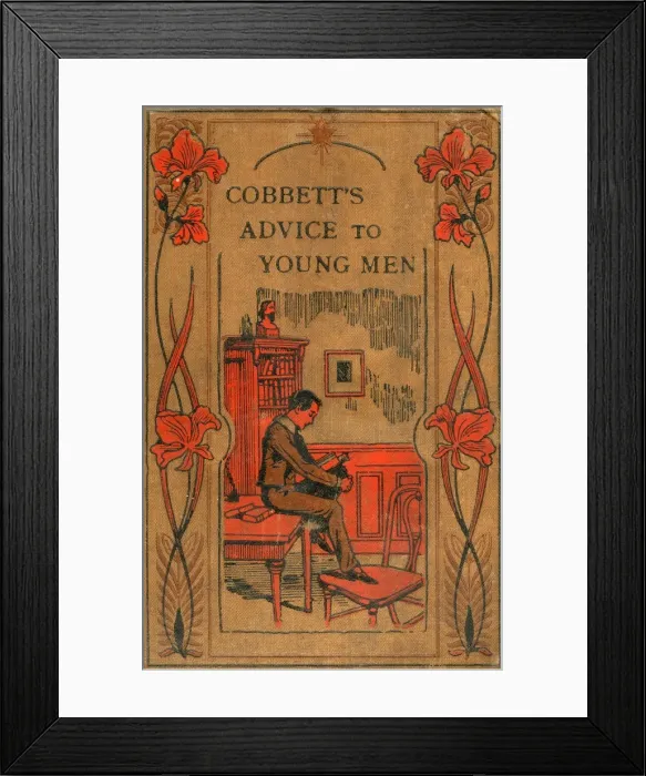Framed Print : Cobbetts Advice to Young Men Framed Print : Cobbetts Advice to Young Men