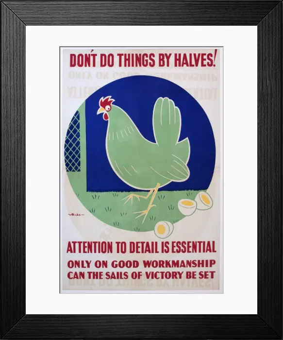 Framed Print : WW2 poster, Don t do things by halves Framed Print : WW2 poster, Don t do things by halves