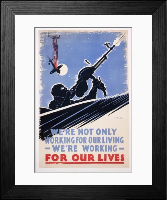 Framed Print : WW2 poster, We re working for our lives Framed Print : WW2 poster, We re working for our lives