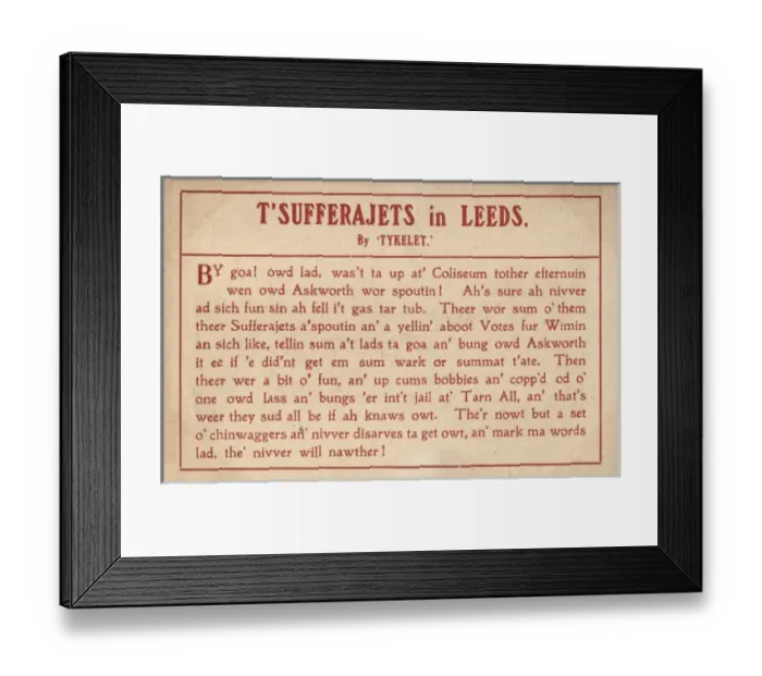 Framed Print : Suffragette T Suffragettes in Leeds Dialect Framed Print : Suffragette T Suffragettes in Leeds Dialect