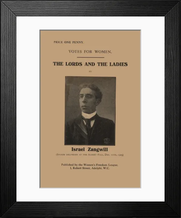 Framed Print : Israel Zangwill Lords and the Ladies Votes Framed Print : Israel Zangwill Lords and the Ladies Votes