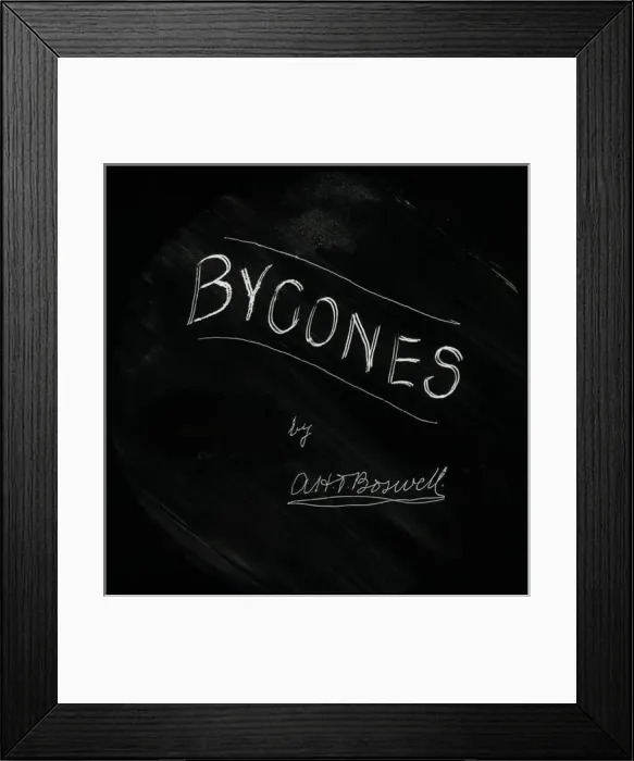 Framed Print : Bygones. Slide showing the word Bygones scratched into a black background signed A.H.T Framed Print : Bygones. Slide showing the word Bygones scratched into a black background signed A.H.T