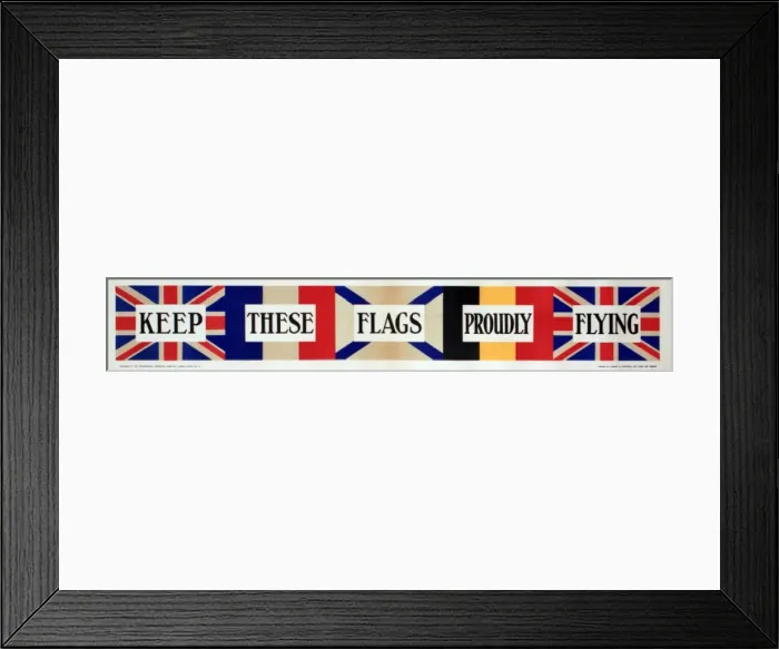 Framed Print : WWI Poster, Keep these flags proudly flying Framed Print : WWI Poster, Keep these flags proudly flying