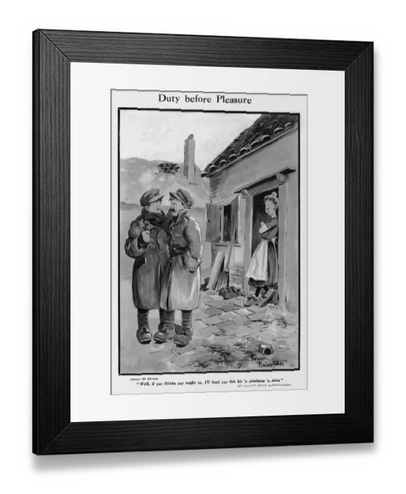 Framed Print : Duty Before Pleasure, by Bairnsfather Framed Print : Duty Before Pleasure, by Bairnsfather