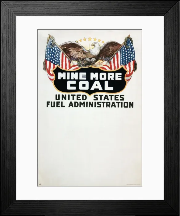Framed Print : WW1 poster, Mine More Coal Framed Print : WW1 poster, Mine More Coal