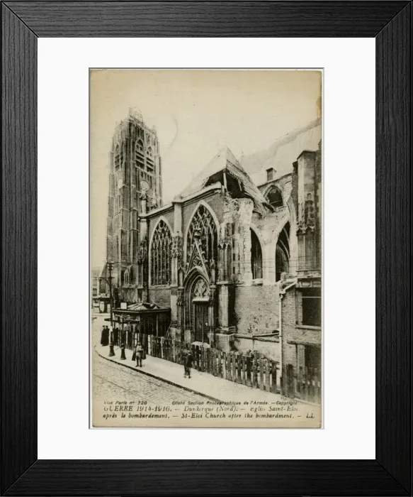 Framed Print : Dunkirk, France - exterior of Saint Eloi Church, WW1 Framed Print : Dunkirk, France - exterior of Saint Eloi Church, WW1