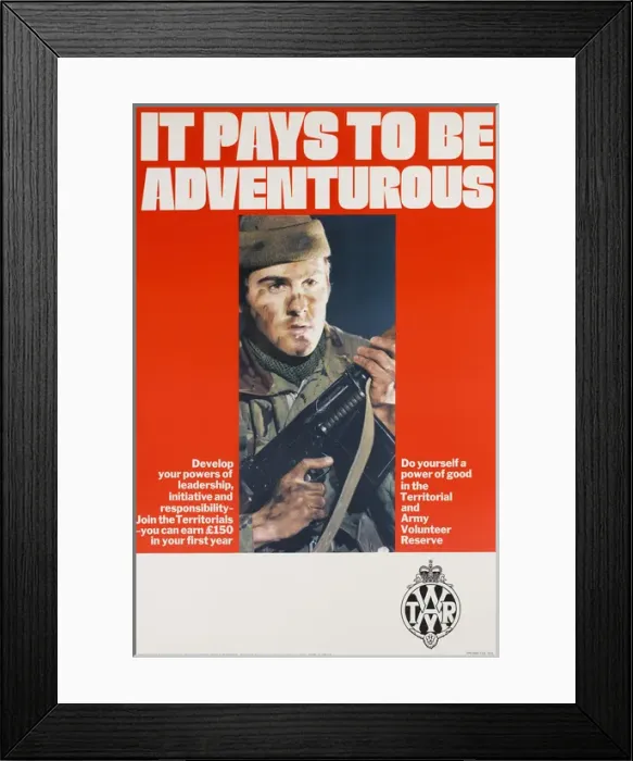 Framed Print : It pays to be adventurous ? Territorial and Army Volunteer R Framed Print : It pays to be adventurous ? Territorial and Army Volunteer R