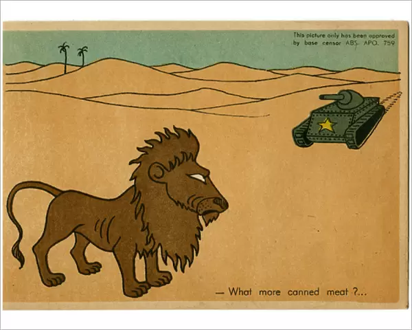 WW2 Humour - Desert lion frustrated his meat is in cans