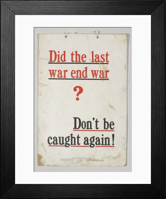 Framed Print : Poster: Did the last war end war? Framed Print : Poster: Did the last war end war?