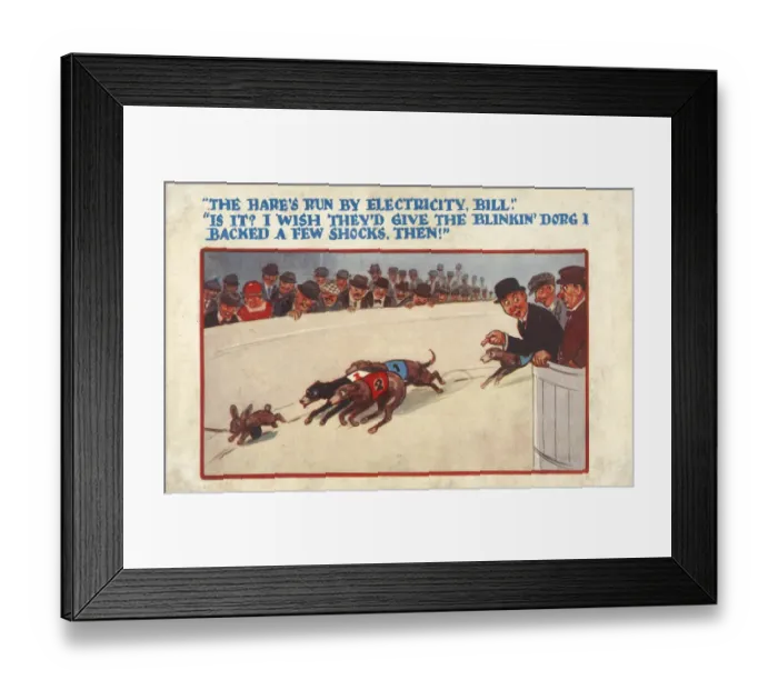 Framed Print : Comic Postcard - Greyhound Racing - The hares run by electricity, Bill Is it