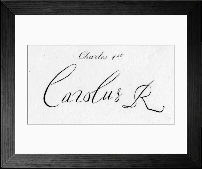 Framed Print : CHARLES I / SIGNATURE Framed Print : CHARLES I / SIGNATURE