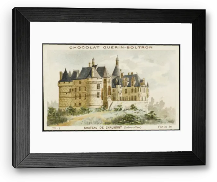 Framed Print : CHATEAU DE CHAUMONT Framed Print : CHATEAU DE CHAUMONT