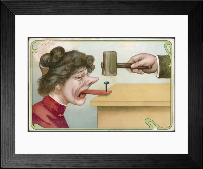 Framed Print : NAILING WOMANS TONGUE Framed Print : NAILING WOMANS TONGUE