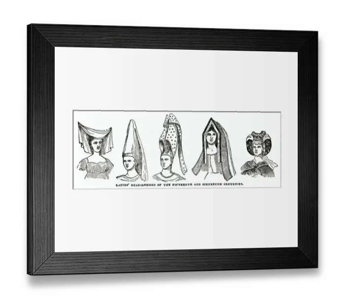 Framed Print : Ladies head-dresses, 15th & 16th century Ladies head-dresses, 15th & 16th century Framed Print : Ladies head-dresses, 15th & 16th century Ladies head-dresses, 15th & 16th century