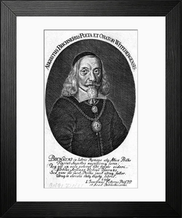Framed Print : AUGUST BUCHNER German scholar and poet from Witteberg. Date: 1591 - 1661 Framed Print : AUGUST BUCHNER German scholar and poet from Witteberg. Date: 1591 - 1661