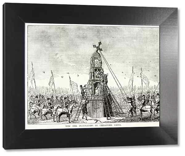Demolition of Cheapside Cross, destroyed by Parliamentarians during the Civil War