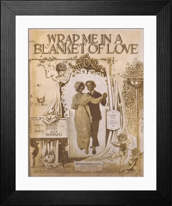 Framed Print : Sheet music for Wrap me in a Blanket of Love featuring Harry Fox and Jenny Dolly Framed Print : Sheet music for Wrap me in a Blanket of Love featuring Harry Fox and Jenny Dolly