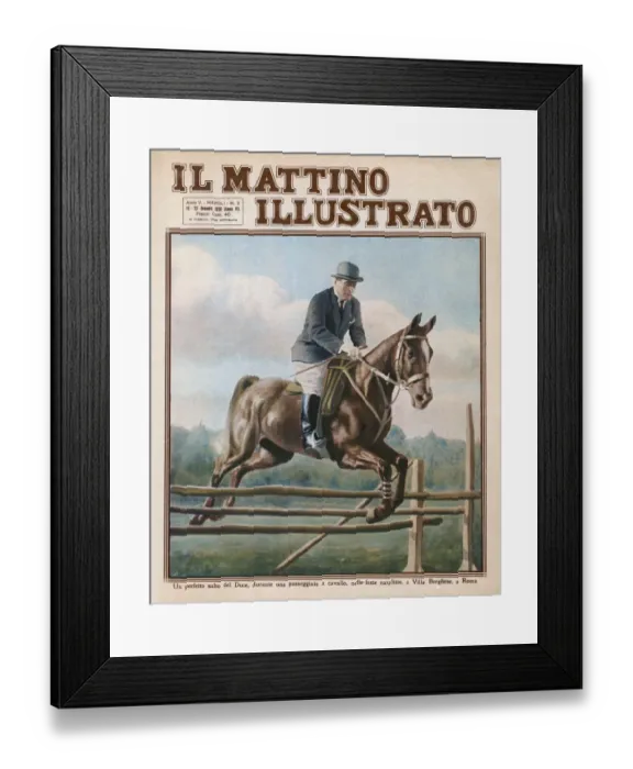 Framed Print : MUSSOLINI IN THE SADDLE Framed Print : MUSSOLINI IN THE SADDLE