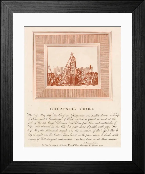 Framed Print : Demolition of Cheapside Cross, destroyed by Parliamentarians during the Civil War Framed Print : Demolition of Cheapside Cross, destroyed by Parliamentarians during the Civil War