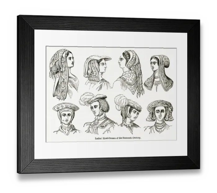 Framed Print : Womens headdressses of the 16th century Framed Print : Womens headdressses of the 16th century