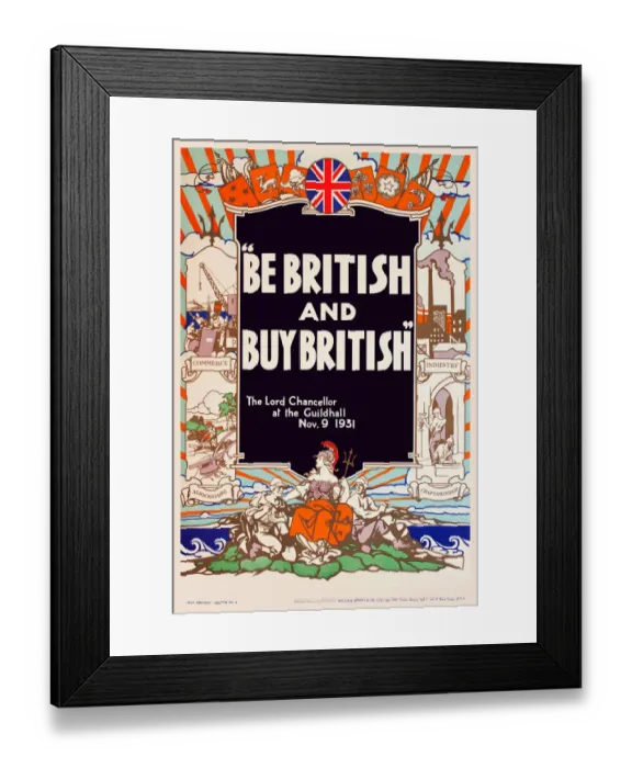 Framed Print : Patriotic poster, Be British and Buy British Framed Print : Patriotic poster, Be British and Buy British