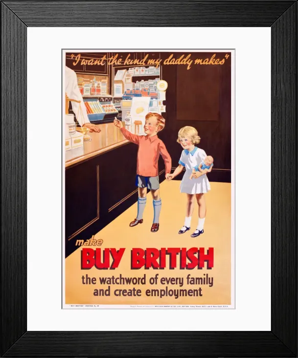 Framed Print : Patriotic poster Buy British - I want the kind my Daddy Made Framed Print : Patriotic poster Buy British - I want the kind my Daddy Made