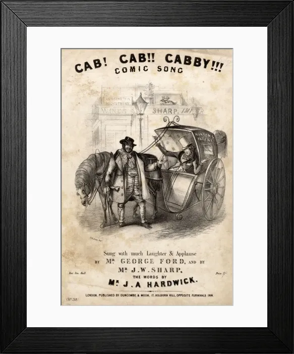 Framed Print : Cab! Cab!! Cabby!!! Comic song by George Ford & J A Hardwick Framed Print : Cab! Cab!! Cabby!!! Comic song by George Ford & J A Hardwick