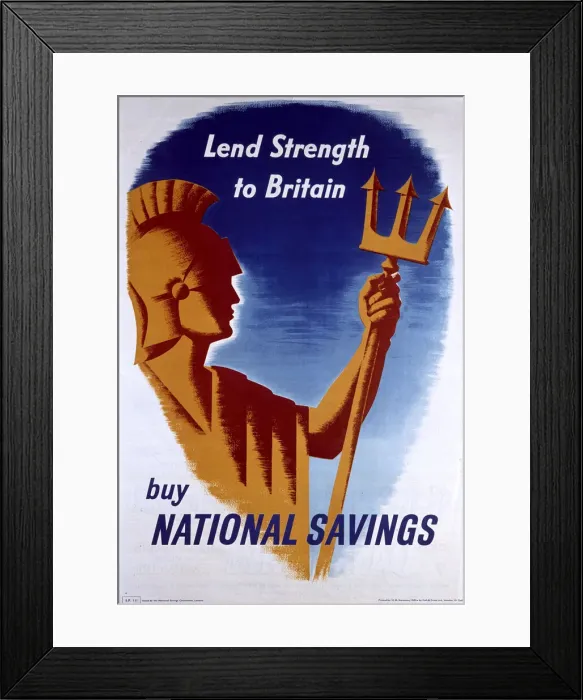 Framed Print : Poster, Lend Strength to Britain, Buy National Savings Framed Print : Poster, Lend Strength to Britain, Buy National Savings