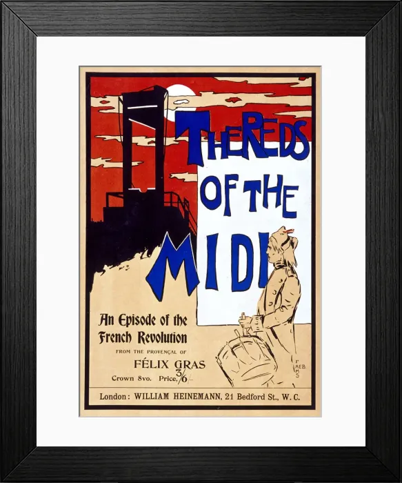 Framed Print : The Reds of the Midi, An Episode of the French Revolution Framed Print : The Reds of the Midi, An Episode of the French Revolution