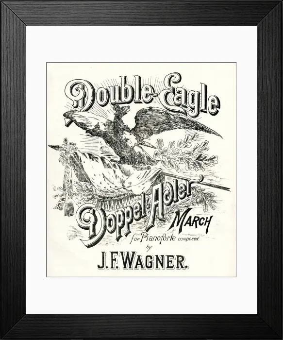 Framed Print : Music cover, Double Eagle March by J F Wagner Framed Print : Music cover, Double Eagle March by J F Wagner