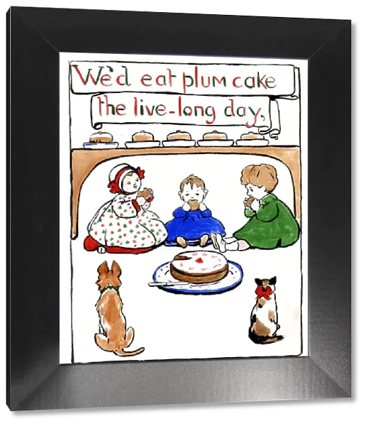 We d eat plum cake the live-long day, by Minnie Asprey