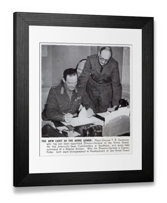 Framed Print : The New Chief of the Home Guard. Major General T R Eastwood who has just been appointed Framed Print : The New Chief of the Home Guard. Major General T R Eastwood who has just been appointed