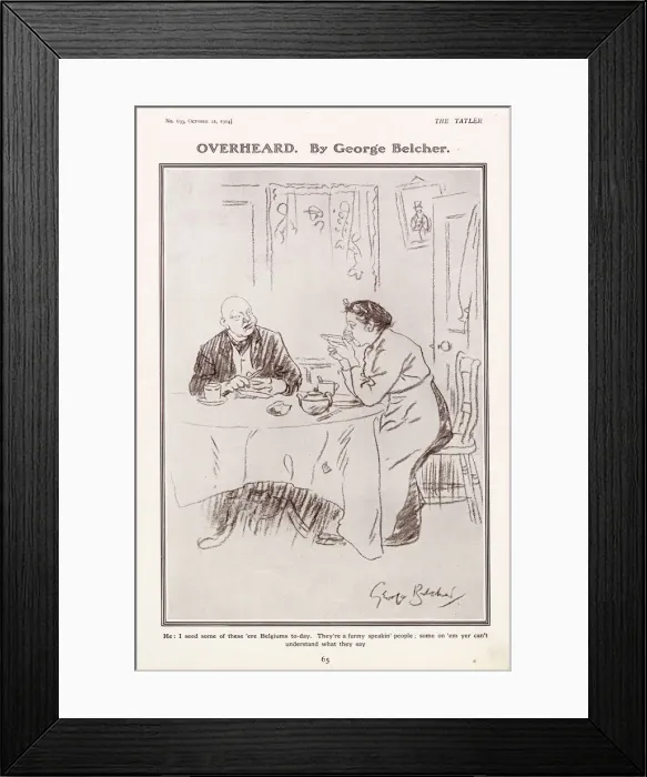 Framed Print : He: I seed some of these ere Belguims to-day. They re a funny speakin people Framed Print : He: I seed some of these ere Belguims to-day. They re a funny speakin people