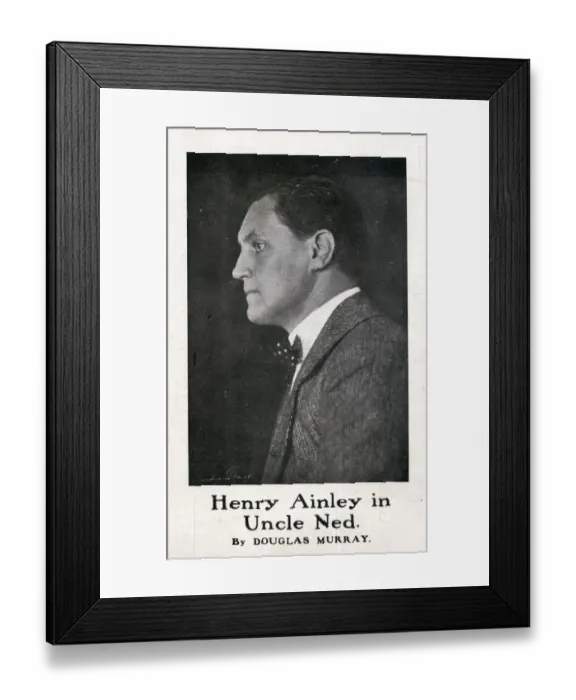 Framed Print : Henry Ainley in Uncle Ned by Douglas Murray, at the Gaiety Theatre Framed Print : Henry Ainley in Uncle Ned by Douglas Murray, at the Gaiety Theatre