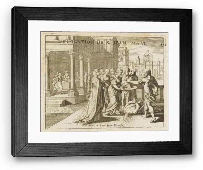 Framed Print : JOHN THE BAPTIST DIES Framed Print : JOHN THE BAPTIST DIES
