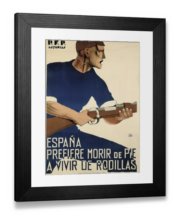 Framed Print : Spain. Civil War. Espaa prefiere morir de pie a vivir de rodillas Framed Print : Spain. Civil War. Espaa prefiere morir de pie a vivir de rodillas