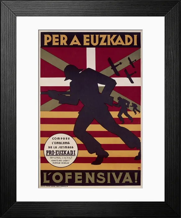 Framed Print : Spanish Civil War. Per a Euzkadi l'ofensiva! Framed Print : Spanish Civil War. Per a Euzkadi l'ofensiva!