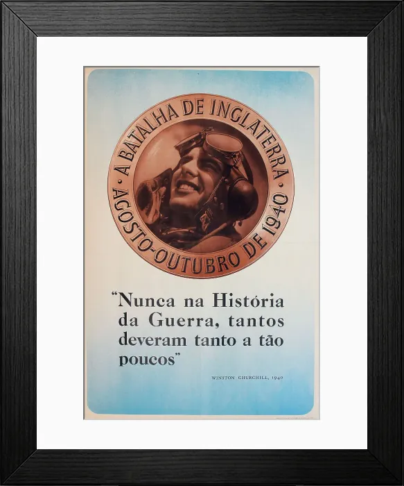 Framed Print : WW2 poster, The Battle of Britain, August-October 1940, Churchill quotation in Portuguese - Nunca na Historia da Guerra, tantos deveram tanto a tao poucos (Never in the history of war have so many owed so much to so few). Date: 1940 Framed Print : WW2 poster, The Battle of Britain, August-October 1940, Churchill quotation in Portuguese - Nunca na Historia da Guerra, tantos deveram tanto a tao poucos (Never in the history of war have so many owed so much to so few). Date: 1940