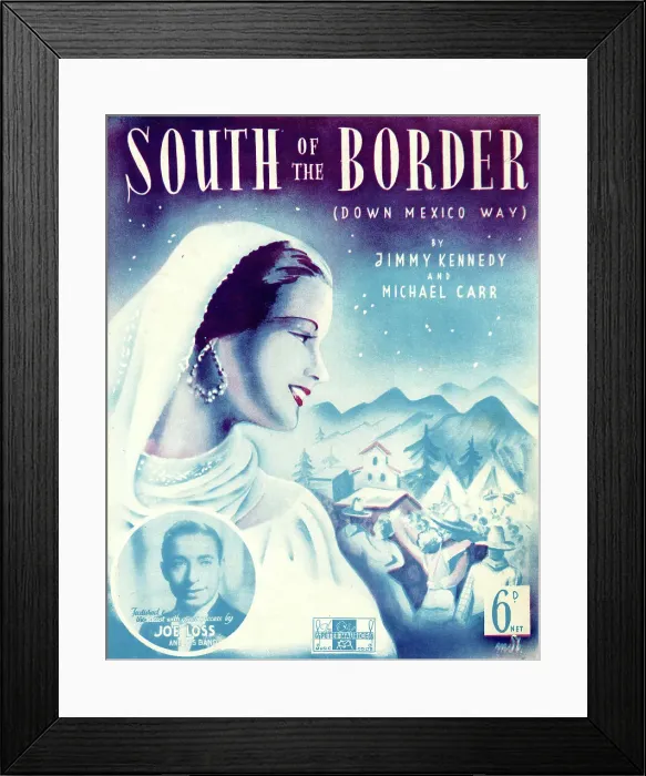 Framed Print : Music cover, South of the Border (Down Mexico Way) Framed Print : Music cover, South of the Border (Down Mexico Way)