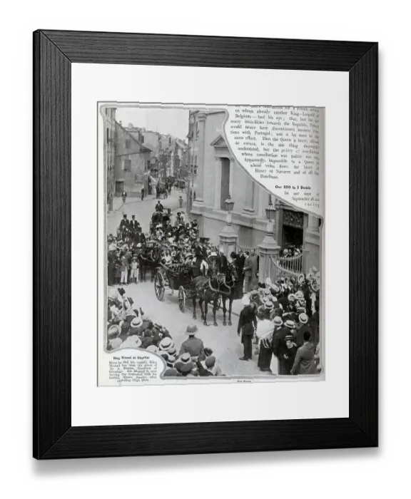 Framed Print : King Manoel II of Portugal (1899-1932) and his mother Queen Amelia, leaving the Cathedral in a carriage at Gibraltar. Outdoor reportage photograph with carriage, horses and spectators Framed Print : King Manoel II of Portugal (1899-1932) and his mother Queen Amelia, leaving the Cathedral in a carriage at Gibraltar. Outdoor reportage photograph with carriage, horses and spectators