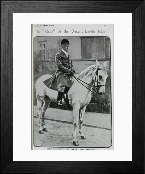 Framed Print : Her Von Jagow, the German Police President, photographed on horseback, in hunting gear. Captioned, The Hero of the Recent Berlin Riots Framed Print : Her Von Jagow, the German Police President, photographed on horseback, in hunting gear. Captioned, The Hero of the Recent Berlin Riots